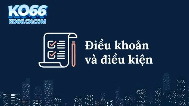 3+ điều khoản & điều kiện KO66 thiết lập